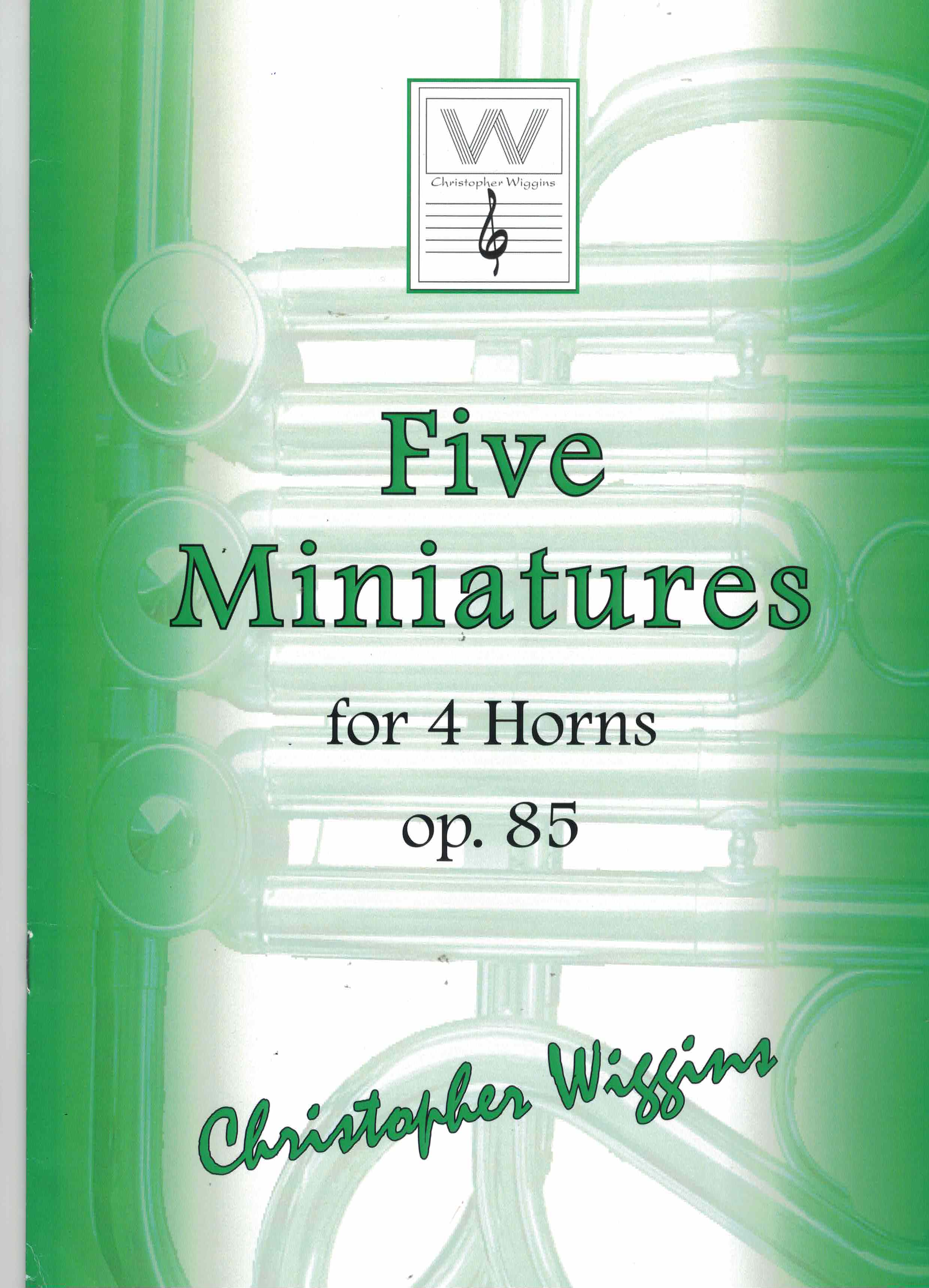 Five Miniatures for 4 Horns op. 85, Chr. Wiggins