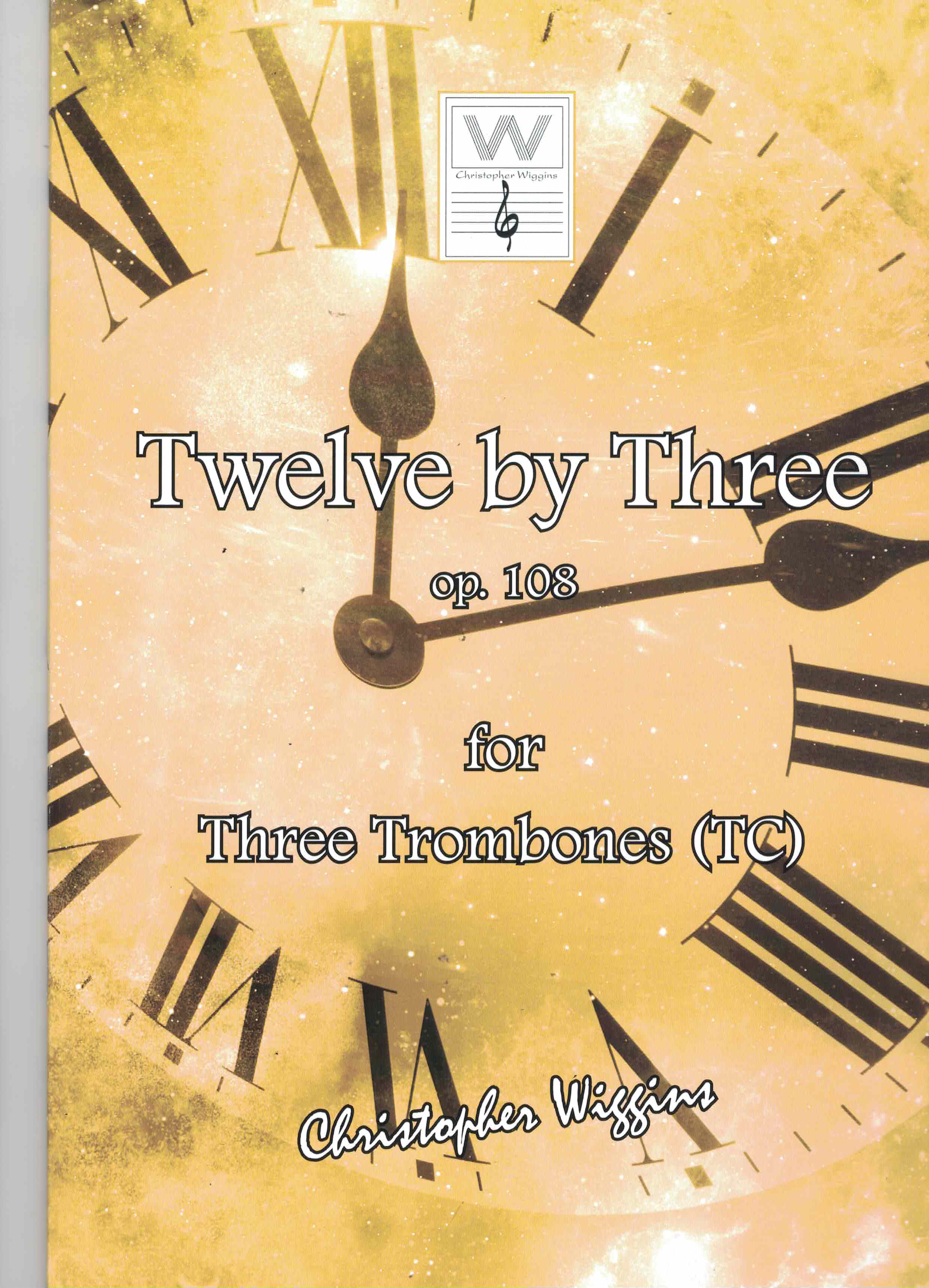 Twelve by Three op 108, Chr. Wiggins, 3 Pos/ Tenorhörner T.C.