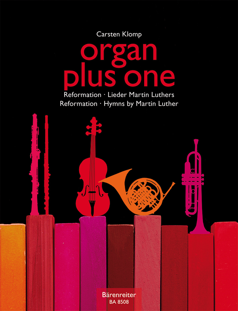 Organ Plus One - Reformation /Lieder Martin Luthers - Carsten Klomp